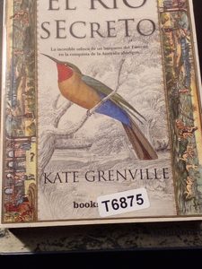 El Rio Secreto Kate Grenville
