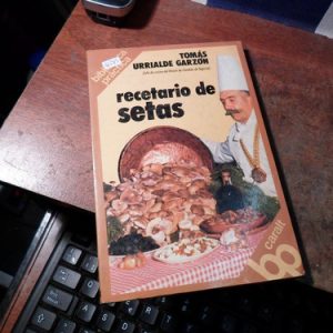 Recetario De Setas Hongo Tomás Urrialde Garzón (q285