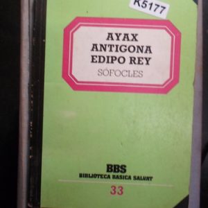 Ayax. Antigona, Edipo Rey Sofocles