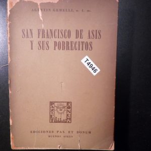 Gemelli, Agustín S. Francisco De Asís Y Sus Pobrecitos T4946