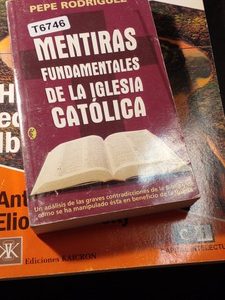 Mentiras Fundamentales De La Iglesia Católica -  Rodríguez