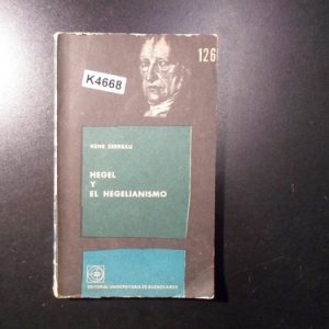 René Serreau Hegel Y El Hegelianismo K4668