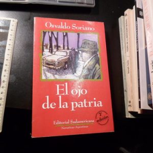 Osvaldo Soriano - El Ojo De La Patria V3081