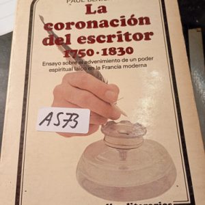 Paul Benichou  La Coronación Del Escritor  1750-1830