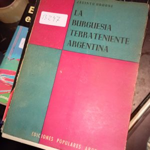 Jacinto Oddone  La Burguesia Terrateniente Argentina