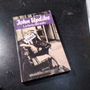 John Updike - La Feria Del Asilo - Bruguera