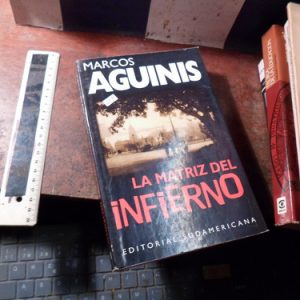 La Matriz Del Infierno Marcos Aguinis (q2054