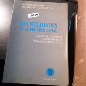 Las Nulidades En El Proceso Penal - Desimoni