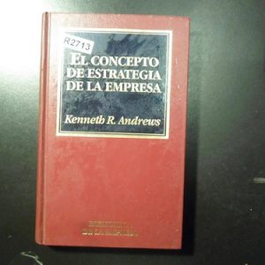 Kenneth Andrews El Concepto De Estrategia De Empresa R2713