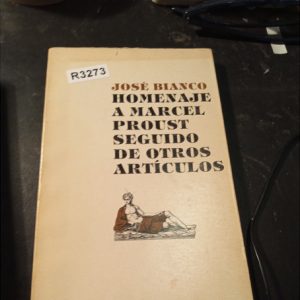 José Bianco Homenaje A Marcel Proust Seguido De Otros Artícu