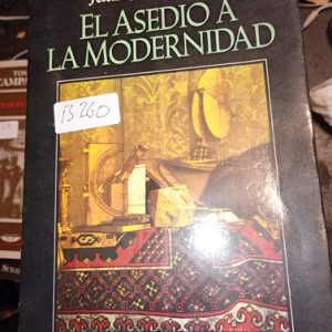 El Asedio A La Modernidad