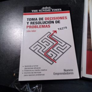 Toma De Decisiones Y Resolución De Problemas - John Adair