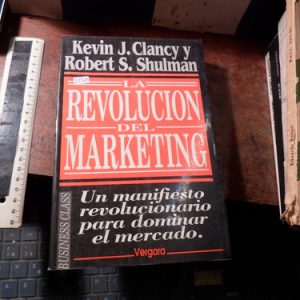 La Revolución Del Marketing - Clancy Y Schulman (v2304