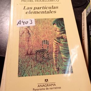 Michel Houellebecq  Las Partículas Elementales