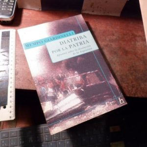 Diatriba Por La Patria. Mempo Giardinelli. )q2338