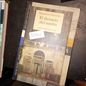 Marguerite Yourcenar  El Denario Del Sueño