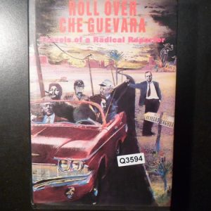 Roll Over Che Guevara: Travels Of A Radical Reporter Q3594