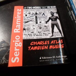 Charles Atlas También Muere, Sergio Ramírez