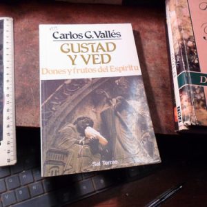Gustad Y Ved. Dones Y Frutos Del Espíritu. Carlos Vallé
