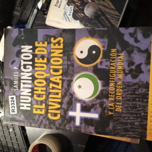 Samuel P.  Huntington El Choque De Civilizaciones