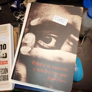 Vendrá La Muerte Y Tendrá Tus Ojos  Roberto Ferro