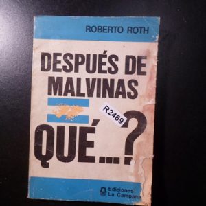 Despues De Malvinas Que Roberto Roth R2469
