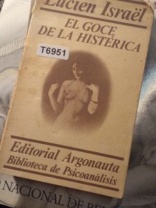Lucien Israël El Goce De La Histerica