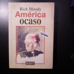 Rick Moody America Ocaso Q2984