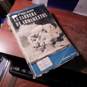 La Carrera De Armamentos. Noel-baker (m350