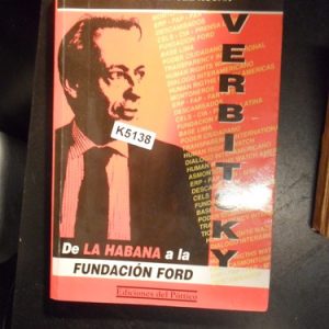 Verbitsky: De La Habana A La Fundación Ford