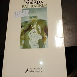 La Doble Mirada Pat Barker