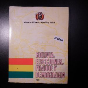 Bolivia Elecciones Fraude Y Democracia 1980 K4854