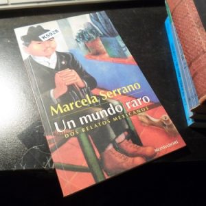 Un Mundo Raro - Marcela Serrano