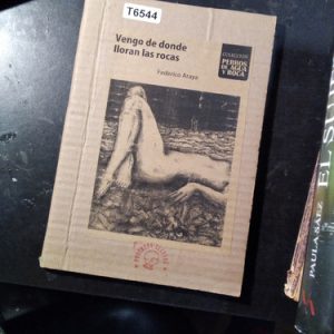 Vengo De Donde Lloran Las Rocas Federico Atay