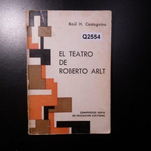 Raúl Castagnino El Teatro De Roberto Arlt Q2554