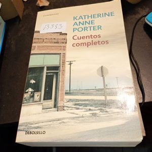 Katherine Anne Porter  Cuentos Completos