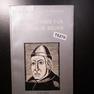 El Dian Funes Y La Creación De Bolivia Saavedra T5270