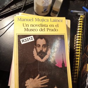 Manuel Mujica Lainez  Un Novelista En El Museo Del Prado