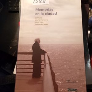 Memorias En La Ciudad  Señales Del Terrorismo De Estado  En