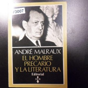 André Malraux.el Hombre Precario Y La Literatura V3007