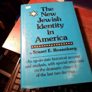 The New Jewish Identity In America By Stuart E. Rosenberg