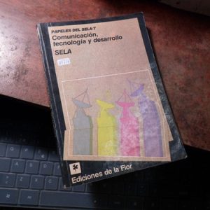 Papeles Del Sela / 7 - Comunicacion, Tecnologia Y Desarrollo