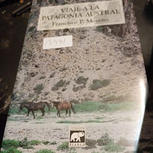 Viaje A La Patagonia Austral  Francisco P. Moreno