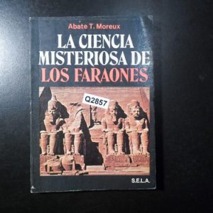 La Ciencia Misteriosa De Los Faraones Abate T. Moreux Q2857