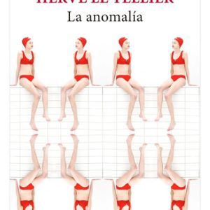 Hervé Le Tellier  La Anomalía