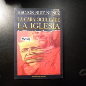 La Cara Oculta De La Iglesia  Héctor Ruiz Núñez R2366