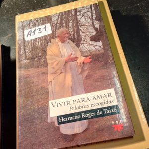 Vivir Para Amar  Palabras Escogidas  Hermano Ruger De Taizé