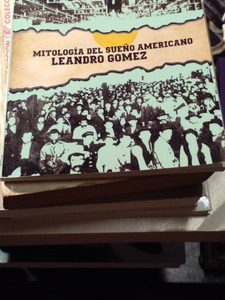 Mitología Del Sueño Americano Leandro Gomez