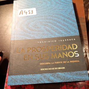 Yoshihico Iuassaca  La Prosperidad En Sus Manos  Descubra La
