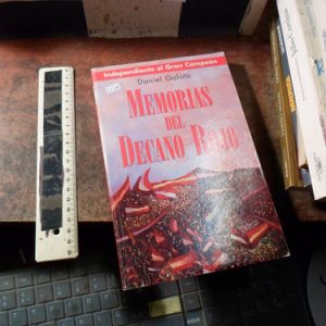 Daniel Galoto. Memorias Del Decano Rojo (t3308